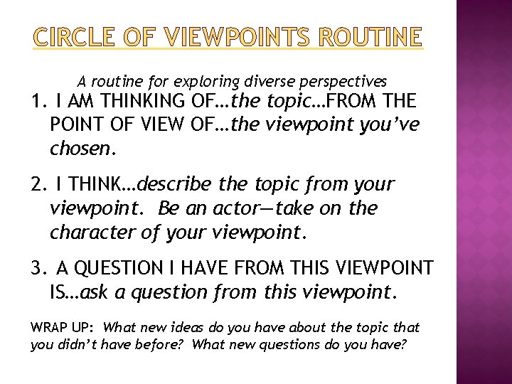 CIRCLE OF VIEWPOINTS ROUTINE A routine for exploring diverse perspectives 1. I AM THINKING