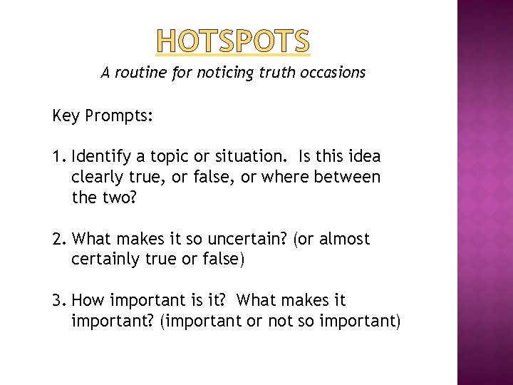 HOTSPOTS A routine for noticing truth occasions Key Prompts: 1. Identify a topic or