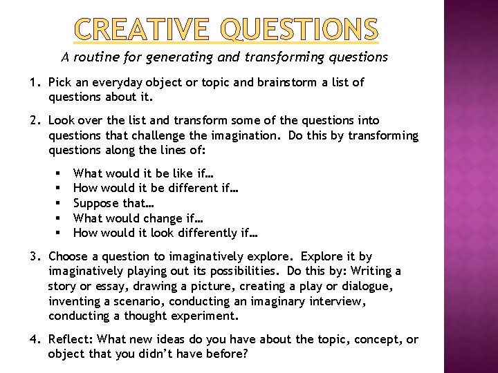 CREATIVE QUESTIONS A routine for generating and transforming questions 1. Pick an everyday object