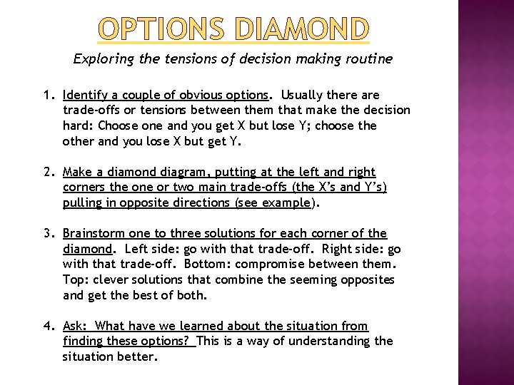 OPTIONS DIAMOND Exploring the tensions of decision making routine 1. Identify a couple of