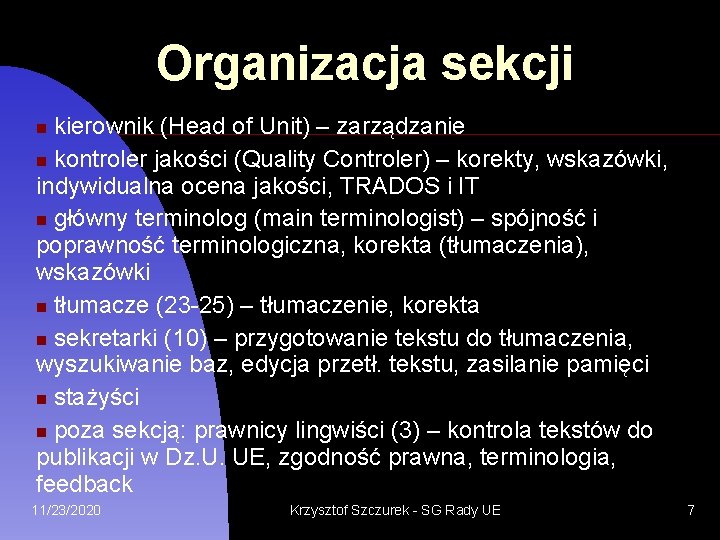 Organizacja sekcji kierownik (Head of Unit) – zarządzanie kontroler jakości (Quality Controler) – korekty,