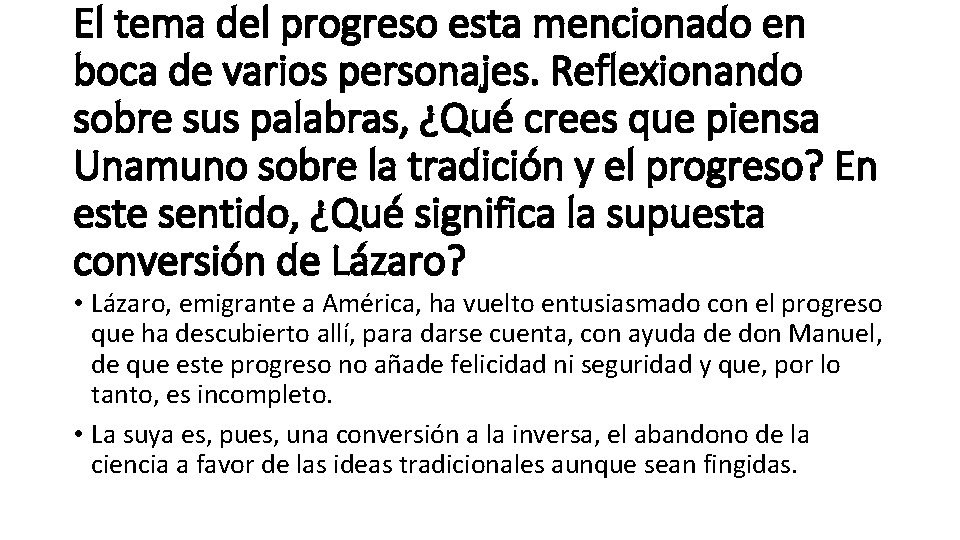 El tema del progreso esta mencionado en boca de varios personajes. Reflexionando sobre sus El tema del progreso esta mencionado en boca de varios personajes. Reflexionando sobre sus