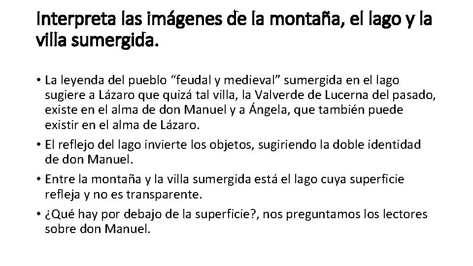 Interpreta las imágenes de la montaña, el lago y la villa sumergida. • La Interpreta las imágenes de la montaña, el lago y la villa sumergida. • La