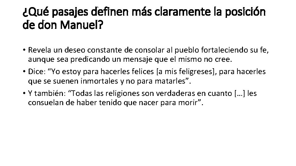 ¿Qué pasajes definen más claramente la posición de don Manuel? • Revela un deseo ¿Qué pasajes definen más claramente la posición de don Manuel? • Revela un deseo