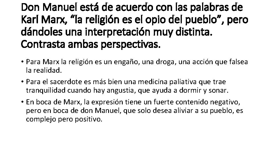 Don Manuel está de acuerdo con las palabras de Karl Marx, “la religión es Don Manuel está de acuerdo con las palabras de Karl Marx, “la religión es