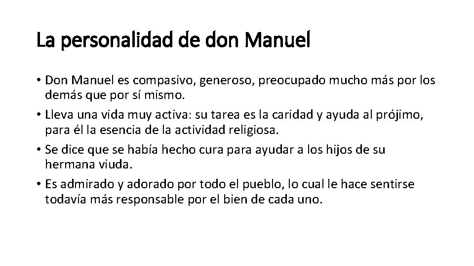 La personalidad de don Manuel • Don Manuel es compasivo, generoso, preocupado mucho más La personalidad de don Manuel • Don Manuel es compasivo, generoso, preocupado mucho más