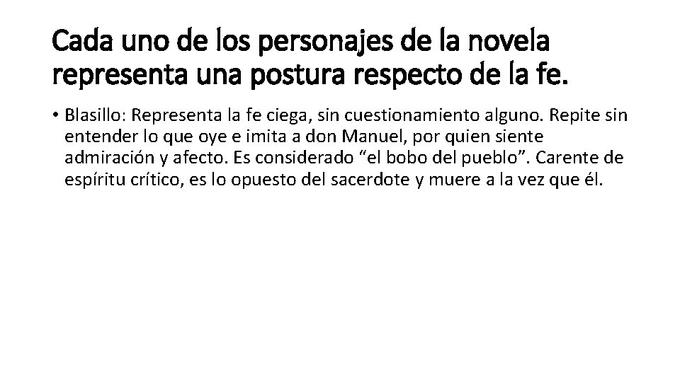 Cada uno de los personajes de la novela representa una postura respecto de la Cada uno de los personajes de la novela representa una postura respecto de la
