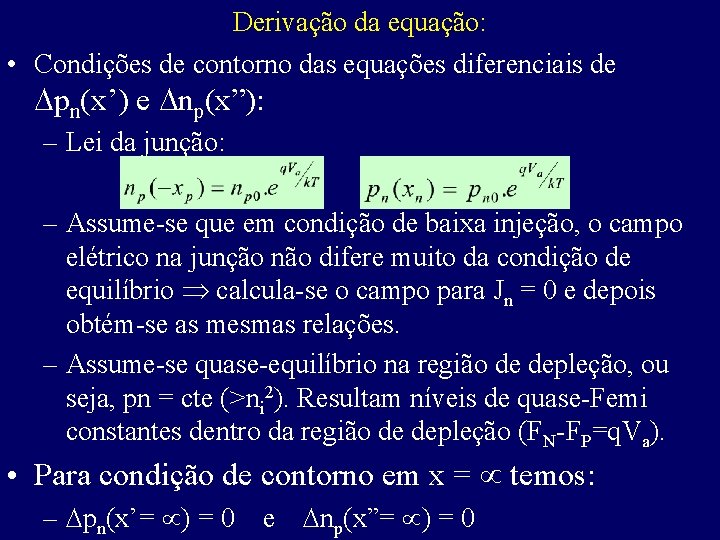 Derivação da equação: • Condições de contorno das equações diferenciais de pn(x’) e np(x”):