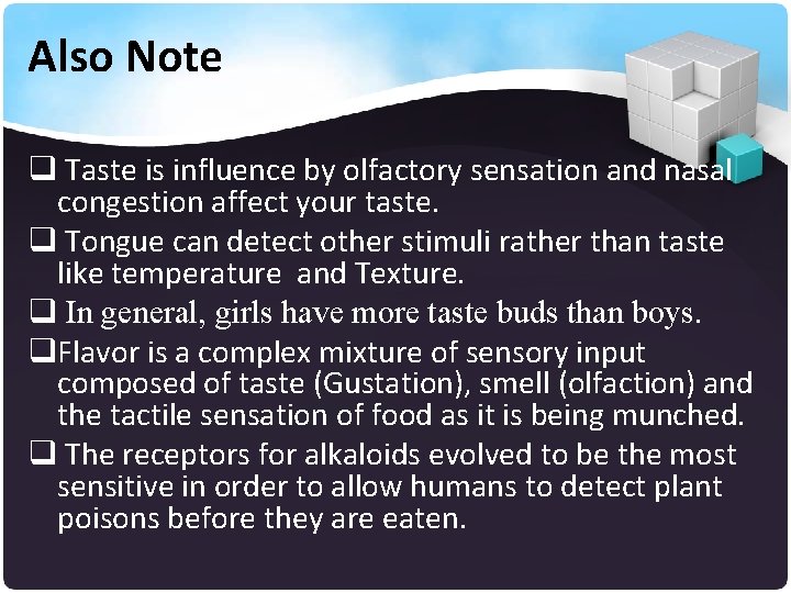 Also Note q Taste is influence by olfactory sensation and nasal congestion affect your