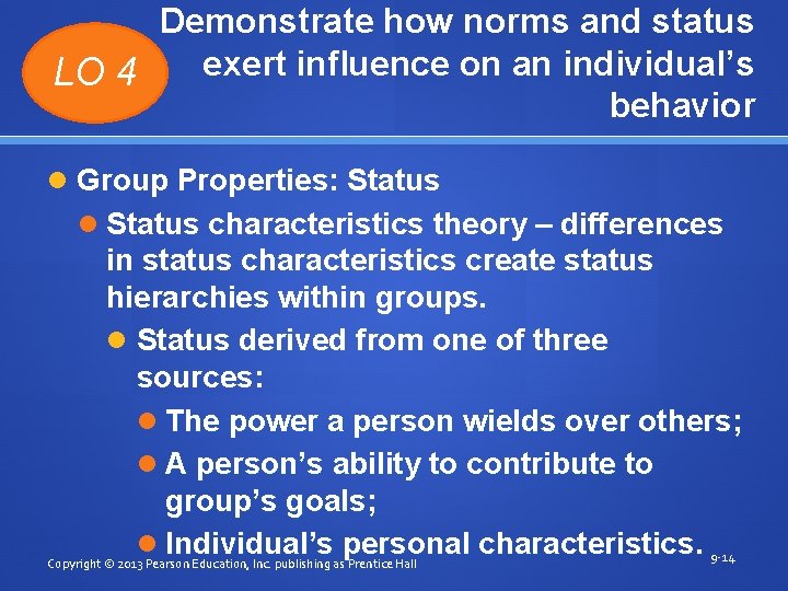 Demonstrate how norms and status exert influence on an individual’s LO 4 behavior Group Demonstrate how norms and status exert influence on an individual’s LO 4 behavior Group
