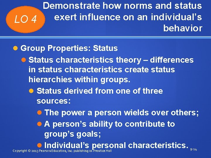 Demonstrate how norms and status exert influence on an individual’s LO 4 behavior Group