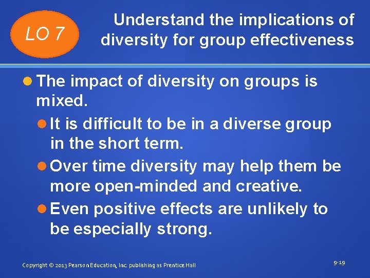 LO 7 Understand the implications of diversity for group effectiveness The impact of diversity LO 7 Understand the implications of diversity for group effectiveness The impact of diversity