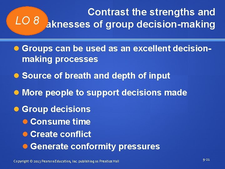 Contrast the strengths and LO weaknesses 8 of group decision-making Groups can be used