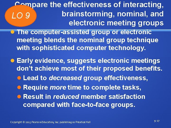 Compare the effectiveness of interacting, brainstorming, nominal, and LO 9 electronic meeting groups The
