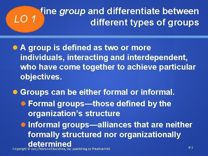 Define group and differentiate between LO 1 different types of groups A group is