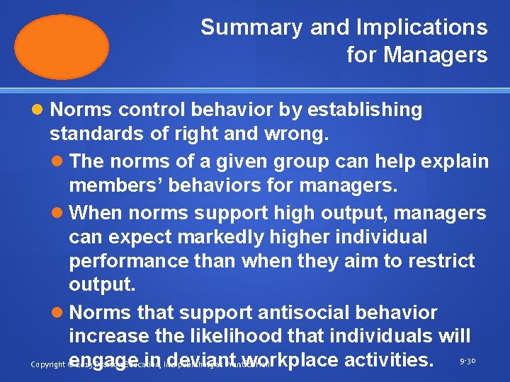 Summary and Implications for Managers Norms control behavior by establishing standards of right and