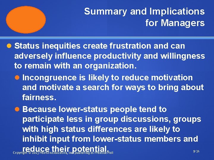 Summary and Implications for Managers Status inequities create frustration and can adversely influence productivity