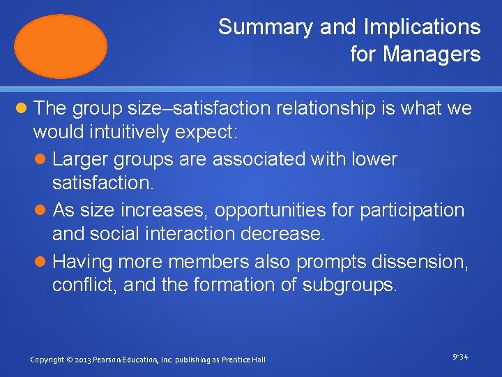 Summary and Implications for Managers The group size–satisfaction relationship is what we would intuitively Summary and Implications for Managers The group size–satisfaction relationship is what we would intuitively