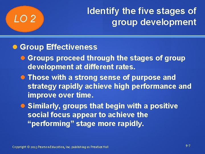 LO 2 Identify the five stages of group development Group Effectiveness Groups proceed through