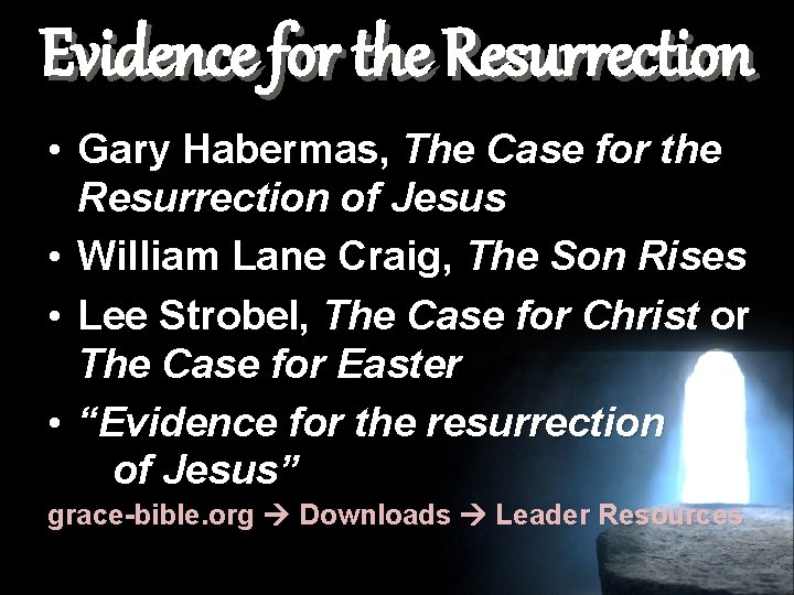 Evidence for the Resurrection • Gary Habermas, The Case for the Resurrection of Jesus