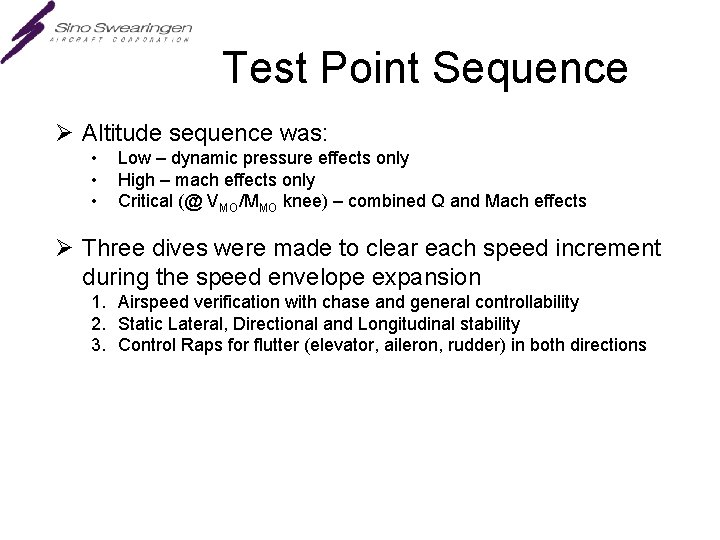 Test Point Sequence Ø Altitude sequence was: • • • Low – dynamic pressure