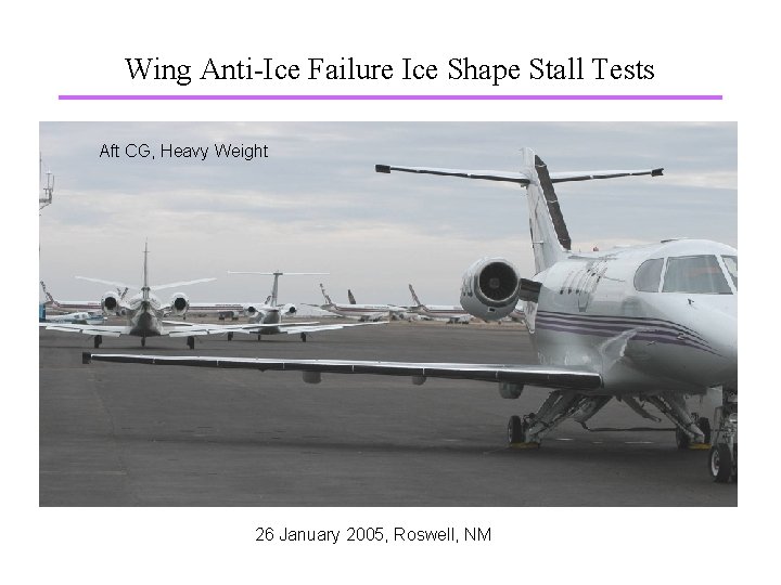 Wing Anti-Ice Failure Ice Shape Stall Tests Aft CG, Heavy Weight 26 January 2005,