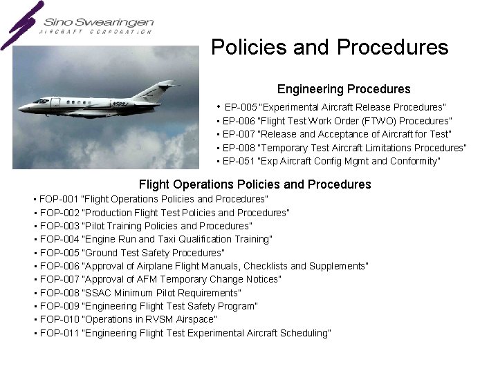 Policies and Procedures Engineering Procedures • EP-005 “Experimental Aircraft Release Procedures” • EP-006 “Flight