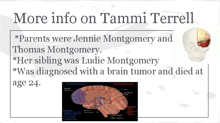 More info on Tammi Terrell *Parents were Jennie Montgomery and Thomas Montgomery. *Her sibling