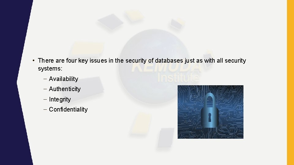 • There are four key issues in the security of databases just as • There are four key issues in the security of databases just as