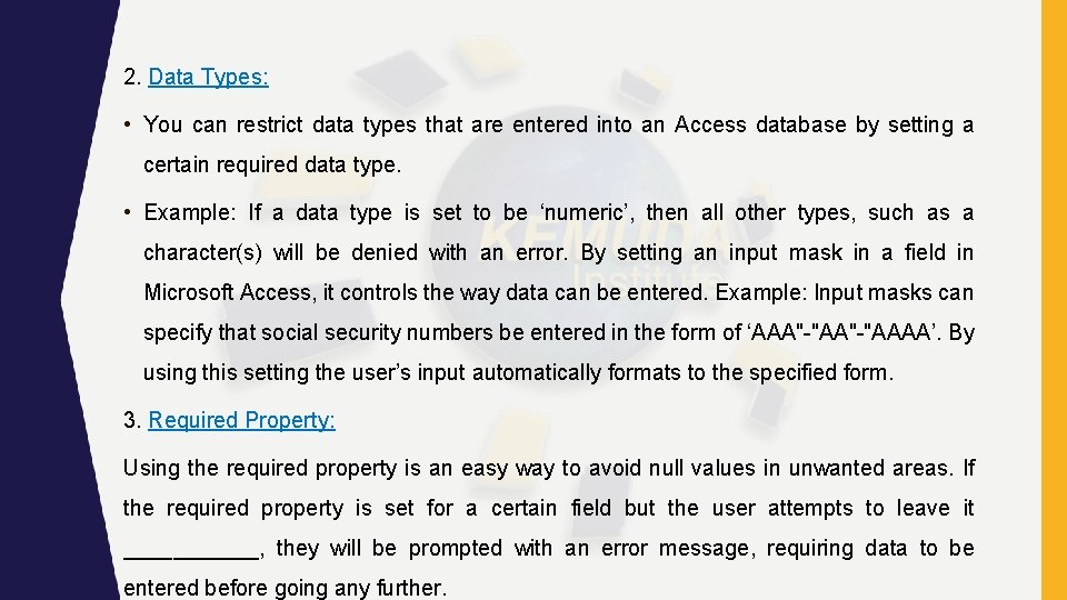 2. Data Types: • You can restrict data types that are entered into an 2. Data Types: • You can restrict data types that are entered into an