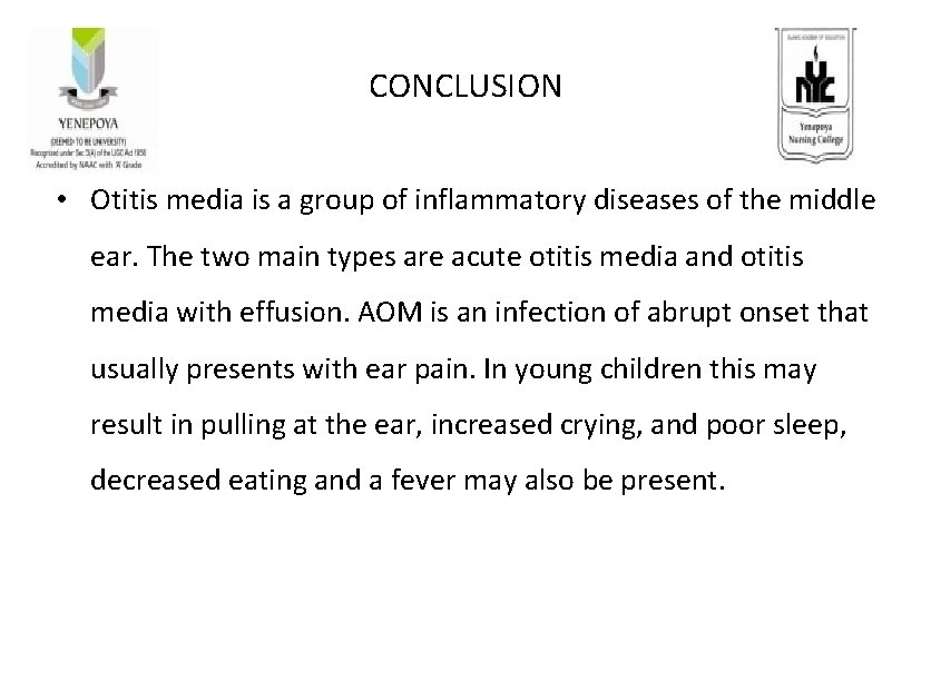 CONCLUSION • Otitis media is a group of inflammatory diseases of the middle ear.