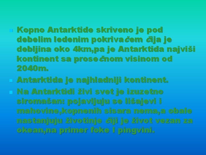 n n n Kopno Antarktide skriveno je pod debelim ledenim pokrivačem čija je debljina