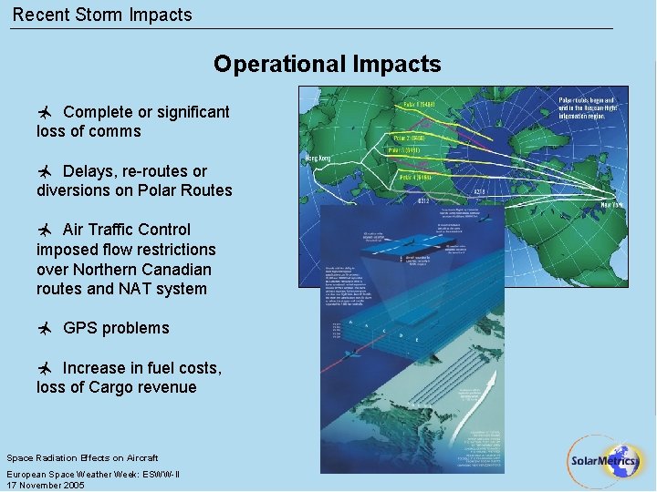 Recent Storm Impacts Operational Impacts ñ Complete or significant loss of comms ñ Delays,