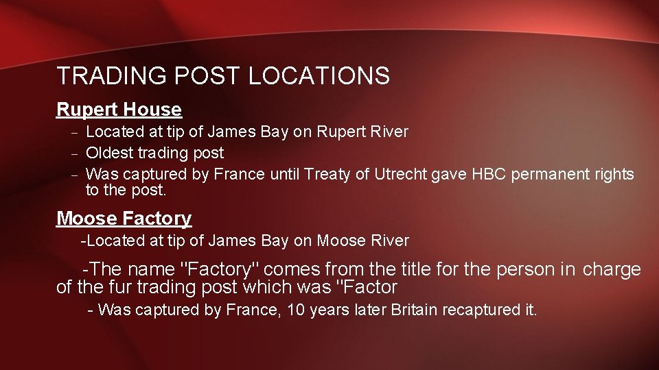 TRADING POST LOCATIONS Rupert House – Located at tip of James Bay on Rupert