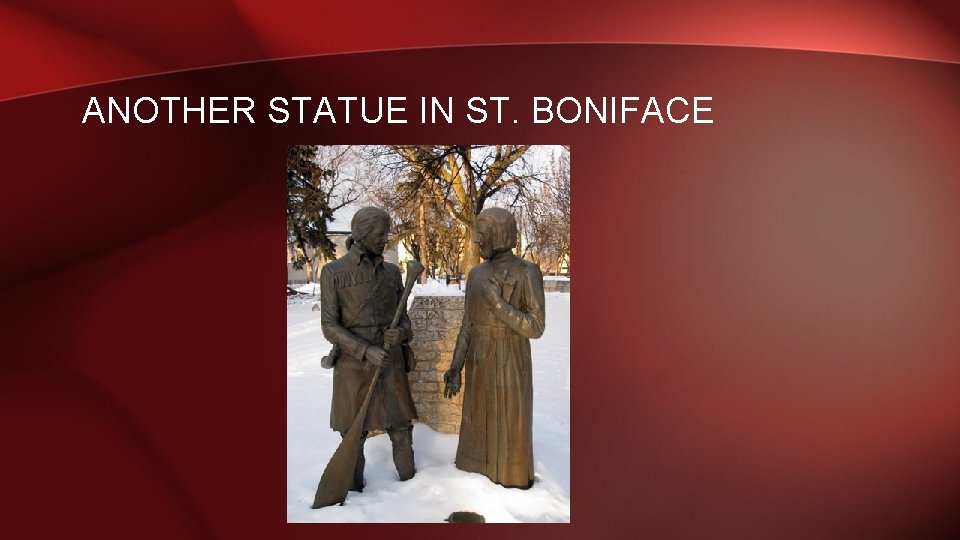 ANOTHER STATUE IN ST. BONIFACE 