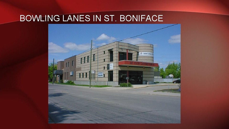 BOWLING LANES IN ST. BONIFACE 