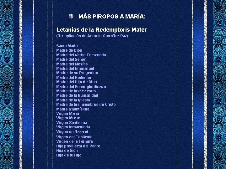 MÁS PIROPOS A MARÍA: Letanías de la Redemptoris Mater (Recopilación de Antonio González Paz)