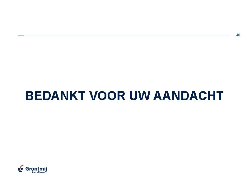 40 BEDANKT VOOR UW AANDACHT 