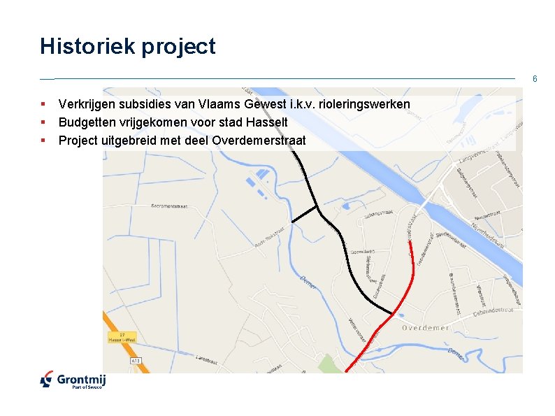 Historiek project 6 § § § Verkrijgen subsidies van Vlaams Gewest i. k. v.