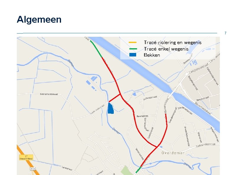 Algemeen 7 Tracé riolering en wegenis Tracé enkel wegenis Bekken 