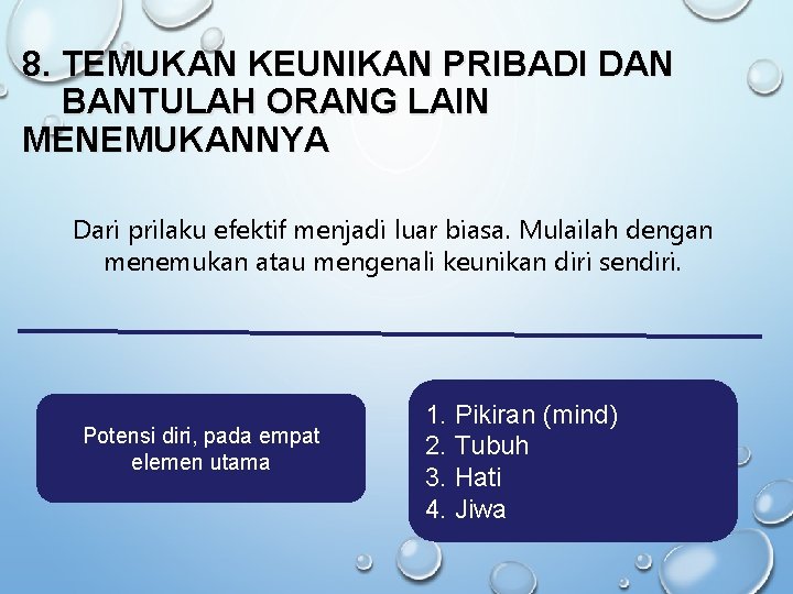 8. TEMUKAN KEUNIKAN PRIBADI DAN BANTULAH ORANG LAIN MENEMUKANNYA Dari prilaku efektif menjadi luar