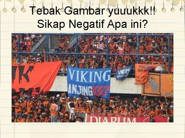 Tebak Gambar yuuukkk!! Sikap Negatif Apa ini? 