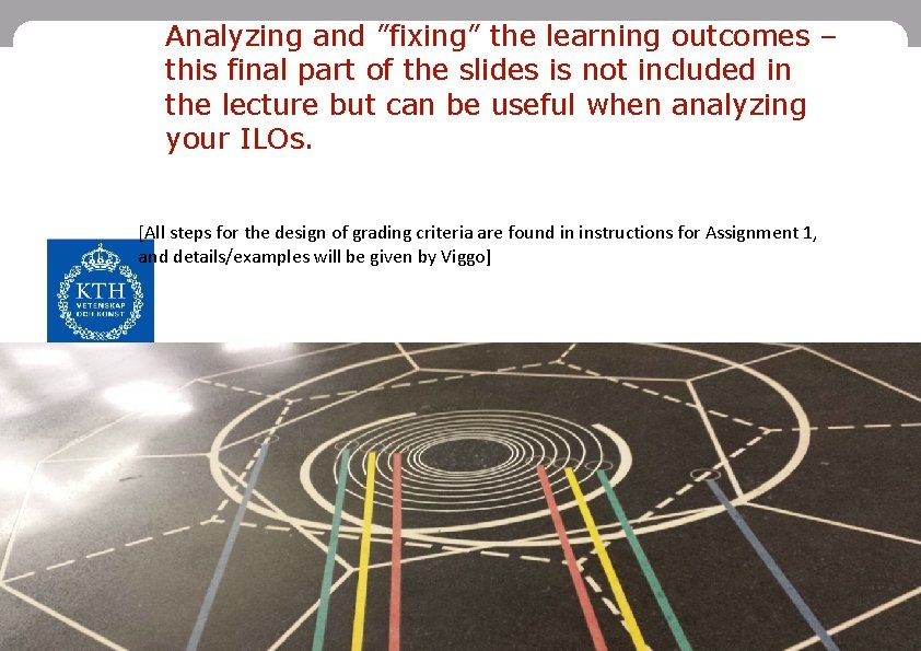 Analyzing and ”fixing” the learning outcomes – this final part of the slides is