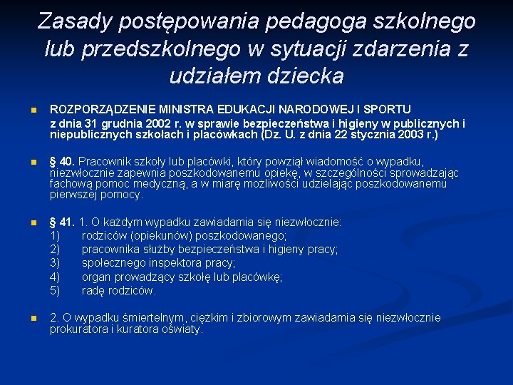 Zasady postępowania pedagoga szkolnego lub przedszkolnego w sytuacji zdarzenia z udziałem dziecka ROZPORZĄDZENIE MINISTRA