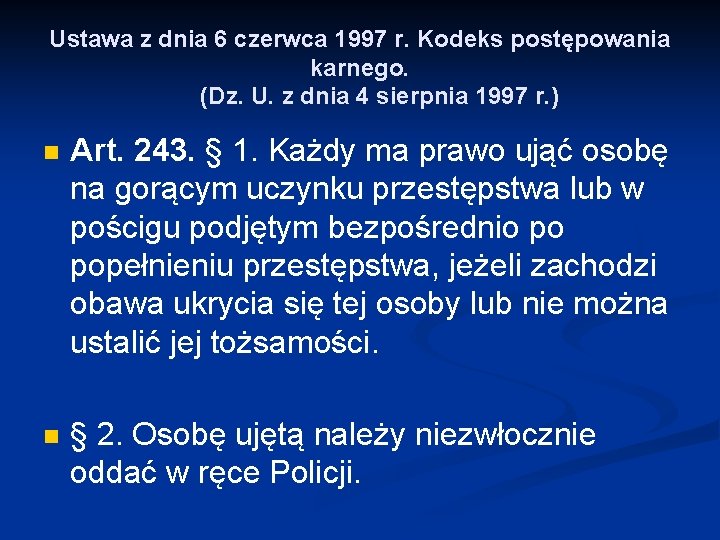 Ustawa z dnia 6 czerwca 1997 r. Kodeks postępowania karnego. (Dz. U. z dnia