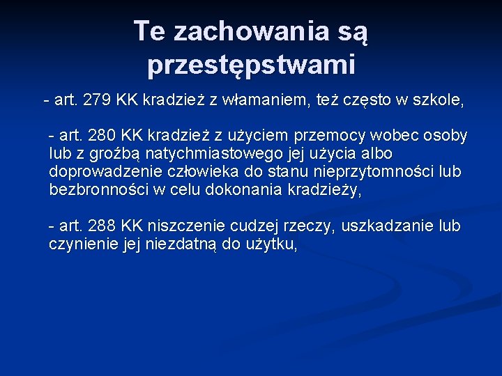 Te zachowania są przestępstwami - art. 279 KK kradzież z włamaniem, też często w