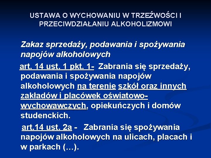 USTAWA O WYCHOWANIU W TRZEŹWOŚCI I PRZECIWDZIAŁANIU ALKOHOLIZMOWI Zakaz sprzedaży, podawania i spożywania napojów