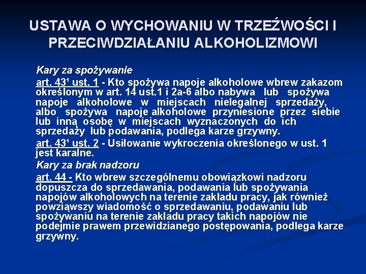 USTAWA O WYCHOWANIU W TRZEŹWOŚCI I PRZECIWDZIAŁANIU ALKOHOLIZMOWI Kary za spożywanie art. 43¹ ust.