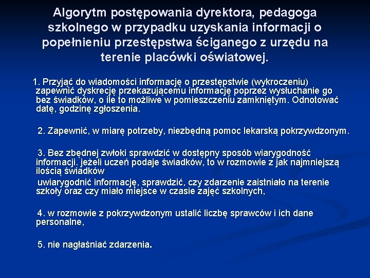 Algorytm postępowania dyrektora, pedagoga szkolnego w przypadku uzyskania informacji o popełnieniu przestępstwa ściganego z