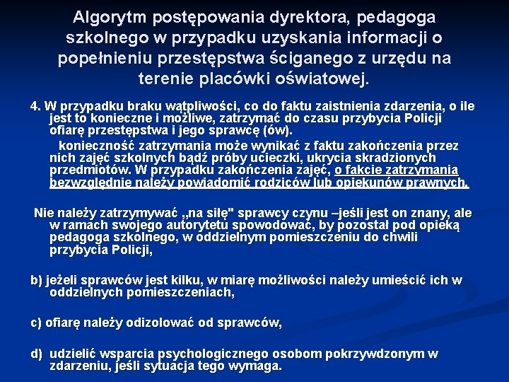 Algorytm postępowania dyrektora, pedagoga szkolnego w przypadku uzyskania informacji o popełnieniu przestępstwa ściganego z